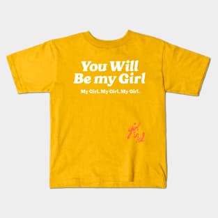 You will be my girl, my girl, my girl - Girl In Red Kids T-Shirt